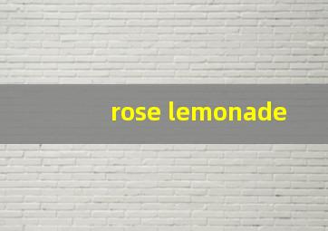 rose lemonade